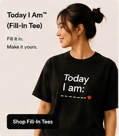 Today I Am Fill-In Tee